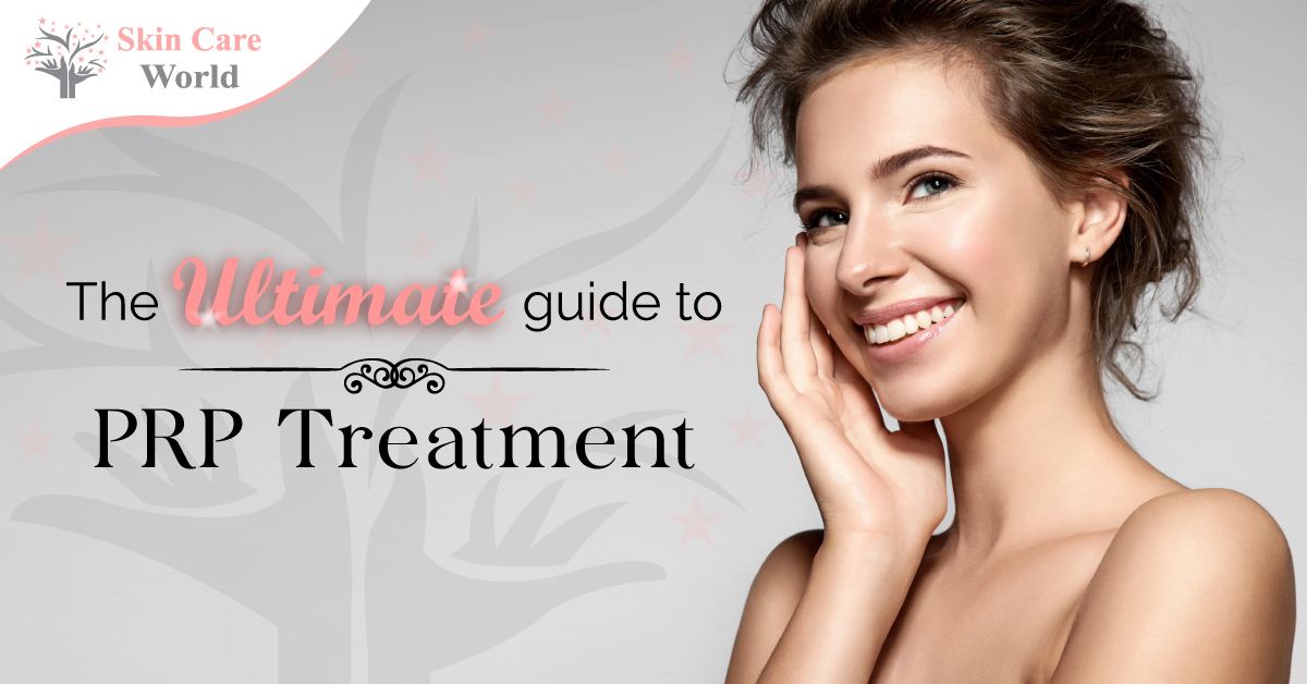 The Ultimate Guide To PRP Treatment